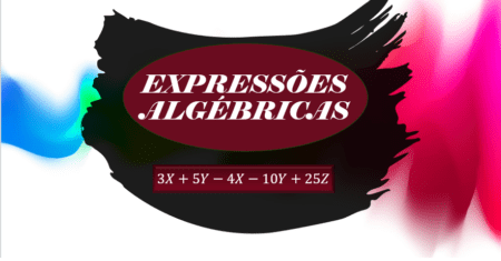 Expressões Algébricas: Conceitos, Exemplos e Aplicações