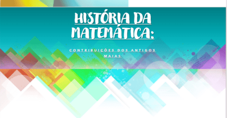 História da matemática: Antigos Maias