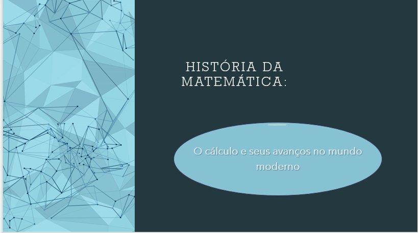 História da Matemática: O cálculo e seu impacto no mundo moderno