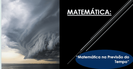 A Matemática na Previsão do Tempo: Desvendando os Mistérios Atmosféricos